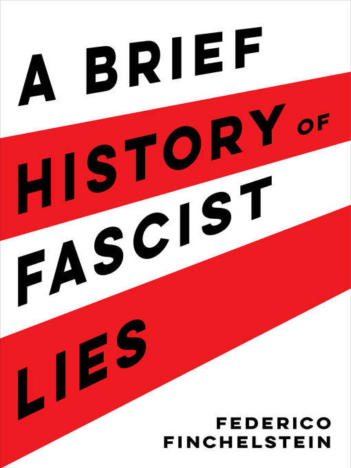 Title details for A Brief History of Fascist Lies by Federico Finchelstein - Available